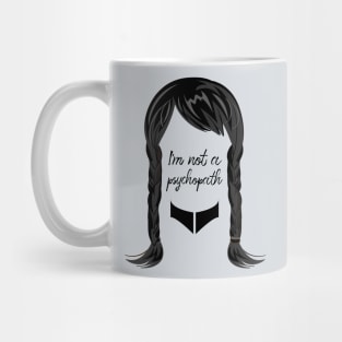 I'm not a psychopath Mug